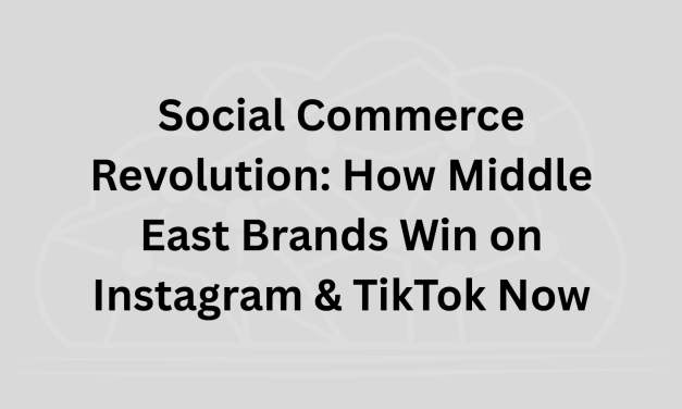Social Commerce Revolution: How Middle East Brands Win on Instagram & TikTok Now